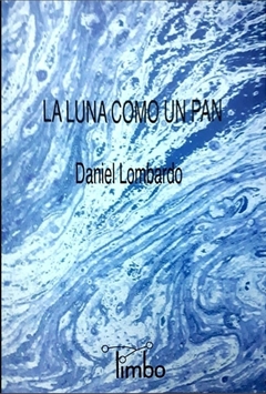 La luna como un pan - Daniel Lombardo