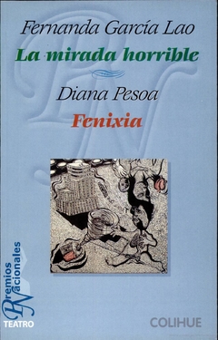 La mirada horrible _ Fenixia - Diana Pesoa, Fernanda García Lao