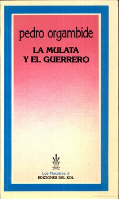 La mulata y el guerrero - Pedro Orgambide