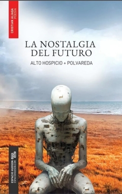 La nostalgia del futuro - Cristian Aliaga