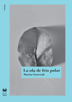 La ola de frío polar - Marina Yuszczuk