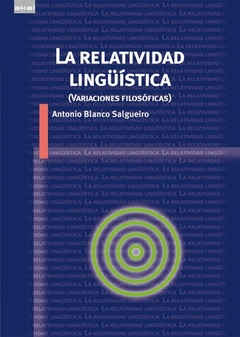 La relatividad lingüística - Antonio Blanco Salgueiro