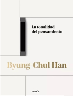 La tonalidad del pensamiento - Byung-Chul Han