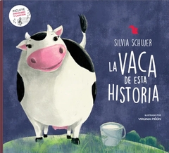 La vaca de esta historia - Silvia Schujer
