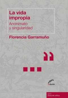 La vida impropia - Florencia Garramuño