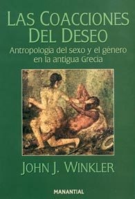 Las coacciones del deseo - John J. Winkler