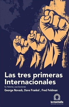 Las tres primeras internacionales - George Novack, Dave Frankel y Fred Feldman