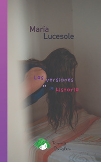 La canción de amor - Celeste Diéguez / Las versiones de la historia - María Lucesole - comprar online