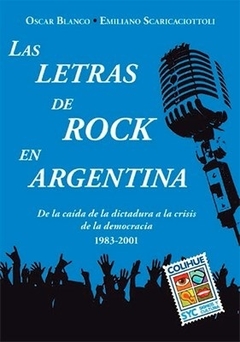 Las letras de rock en la Argentina - Emiliano Scaricaciottoli y Oscar Blanco