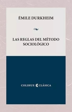 Las reglas del método sociológico - Émile Durkheim