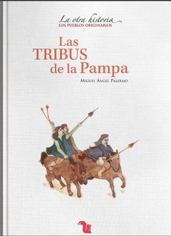 Las tribus de La Pampa - Miguel Ángel Palermo