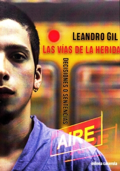 Las Vias de la Herida - Leandro Gil