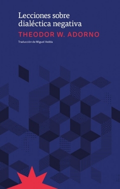 Lecciones sobre dialéctica negativa - Theodor W. Adorno