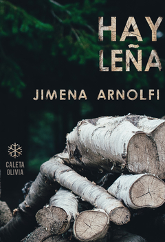Hay Leña - Jimena Arnolfi