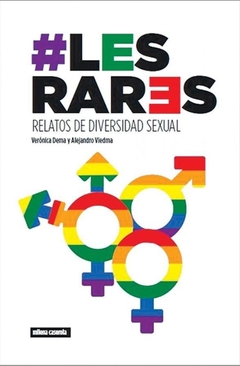 Les Rares. Relatos de diversidad sexual. - Verónica Dema y Alejandro Viedma