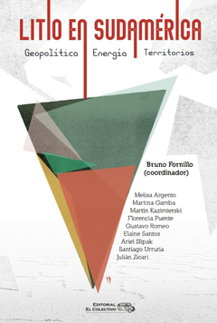 Litio en Sudamérica. Geopolítica, energía y territorios - Bruno Fornillo (Coord.)