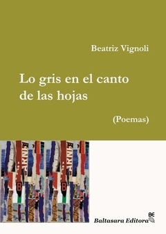 Lo gris en el canto de las hojas - Beatriz Vignoli