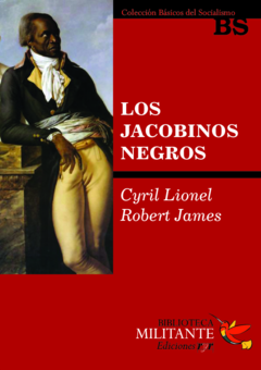 Los jacobinos negros - Cyril Lionel Robert James