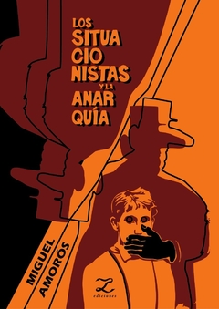 Los situacionistas y la anarquía - Miguel Amorós