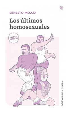 Los últimos homosexuales - Ernesto Meccia