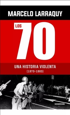 Los 70 - Marcelo Larraquy