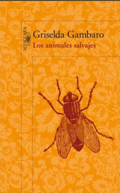 Los animales salvajes - Griselda Gambaro