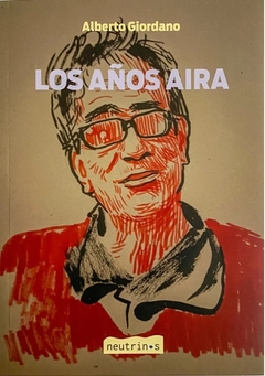 Los años Aira - Alberto Giordano