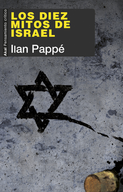 Los diez mitos de Israel - Ilan Pappe