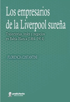 Los empresarios de la Liverpool sureña - Florencia Constantini