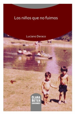 Los niños que no fuimos - Luciano Deraco