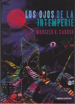 Los Ojos De La Intemperie - Marcelo Carusso