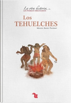Los tehuelches - Miguel Ángel Palermo