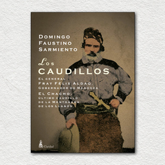 Los caudillos - Domingo F. Sarmiento