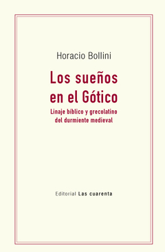 Los sueños en el gótico - Horacio Bollini