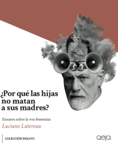 Por qué las hijas no matan a sus madres? - Luciano Lutereau