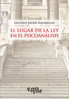 El lugar de la ley en el psicoanálisis - Gustavo Javier Isaurralde