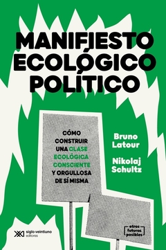 Manifiesto ecológico político - Bruno Latour, Nikolaj Schultz
