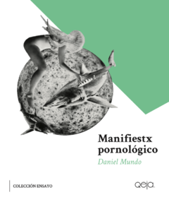 Manifiestx pornológico - Daniel Mundo