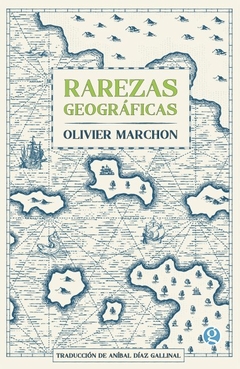Rarezas geográficas - Oliver Marchon