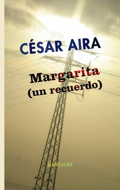 Margarita, un recuerdo - César Aira