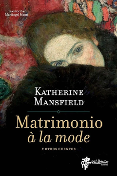 Matrimonio a la mode y otros cuentos - Katherine Mansfield