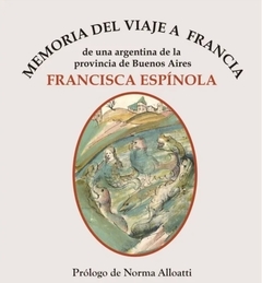 Memoria del viaje a Francia de una argentina - Francisca Espínola