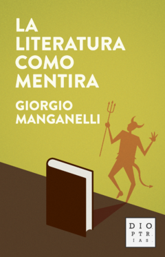 La literatura como Mentira - Giorgio Manganelli