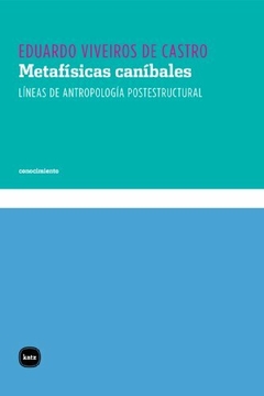 Metafísicas caníbales - Eduardo Viveiros de Castro