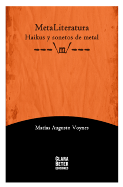 MetaLiteratura. Haikus y sonetos de metal - Matías Augusto Voynes