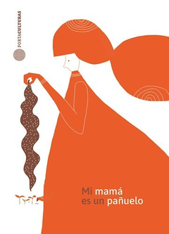 Mi mamá es un pañuelo - Gabriela Larralde / Yael Frankel