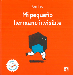 Mi pequeño hermano invisible - Ana Pez