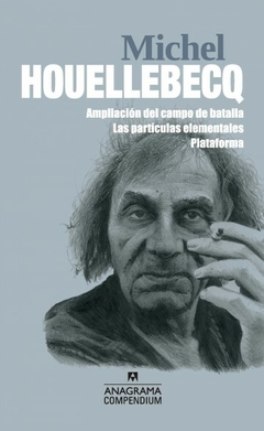 Ampliación del campo de batalla / Las partículas elementales / Plataforma - Michel Houellebecq