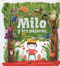 Milo y los pájaros - Milla Porcelli Pussi y Ana Sanfelippo