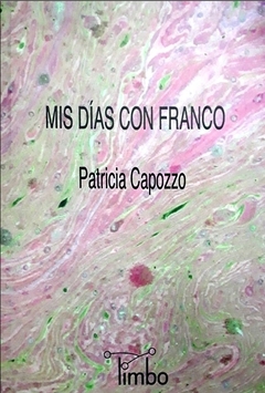Mis días con Franco - Patricia Capozzo